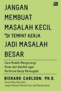 Jangan Membuat Masalah Kecil *Di Tempat Kerja Jadi Masalah Besar