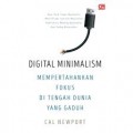 Digital Minimalism : Mempertahankan Fokus Di Tengah Dunia Yang Gaduh
