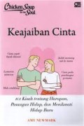 Chicken Soup for the Soul: Keajaiban Cinta 101 Kisah tentang Harapan, Pasangan Hidup, dan Menikmati Hidup Baru