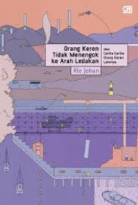 Orang Keren Tidak Menengok Ke Arah Ledakan Dan Cerita-Cerita Orang Keren Lainnya