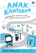 Anak Kantoran: Perjalanan Memaknai Hidup Dewasa Muda Di Dunia Kerja