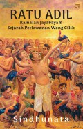 Ratu Adil : Ramalan Jayabaya & Sejarah Perlawanan Wong Cilik