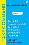 Take Command : Ambil Alih, Pegang Kendali, dan Jalani Kehidupan Yang Anda Inginkan