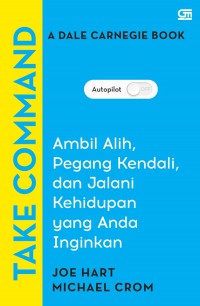 Take Command : Ambil Alih, Pegang Kendali, dan Jalani Kehidupan Yang Anda Inginkan