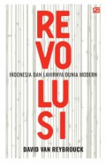 Revolusi : Indonesia Dan Lahirnya Dunia Modern