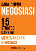 Buku Cara Ampuh Negosiasi : 15 Strategi Dahsyat Memenangkan Negosiasi