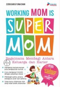 Working Mom Is Super Mom; Bagaimana Membagi Antara Keluarga Dan Karier