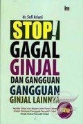 Stop! Gagal Ginjal Dan Gangguan Gangguan Ginjal Lainnya