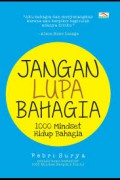 Jangan Lupa Bahagia : 1000 Mindset Hidup Bahagia