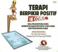 Terapi Berfikir Positif In Comic : Melejitkan Motivasi Serta Membentuk Karakter Positif Lewat Komik Dan Pesan Bawah Sadar