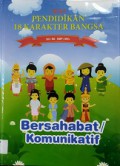 Pendidikan 18 Karakter Bangsa 13 ; Bersahabat/Komunikatif