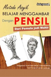 Metode Asyik Belajar Menggambar Dengan Pensil