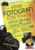 Kitab Fotografi Edisi Praktis Untuk Pemula & Orang Awam