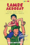 Lambe Akrobat: Kisah Geng Koplo dan Keluarga Hansip