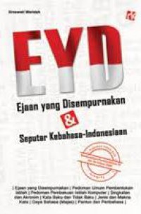 Eyd Ejaan Yang Disempurnakan & Seputar Kebahasa-Indonesiaan