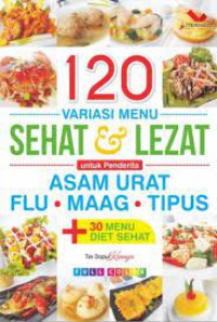 120 Variasi Menu Sehat & Lezat Untuk Asam Urat, Flu, Maag, Tipus