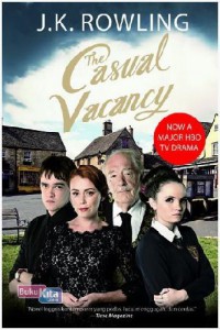 The Casual Vacancy = Perebutan Kursi Kosong