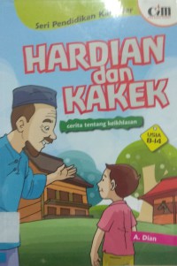 Hardian Dan Kakek (Cerita Tentang Keiklasan) : Seri Pendidikan Karakter