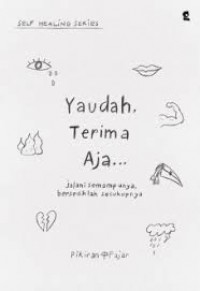 Yaudah, Terima Aja