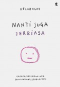 Nanti Juga Terbiasa