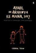 Ayah, Ini Arahnya Kemana, Ya?