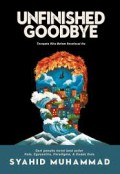 Unfinished Goodbye : Ternyata Kita Belum Seselesai Itu