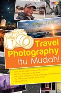 Travel Photography Itu Mudah