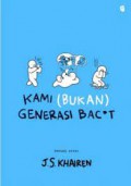 Kami (Bukan) Generasi Bac*t