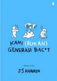 Kami (Bukan) Generasi Bac*t