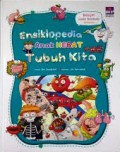 Ensiklopedia Anak Hebat : Tubuh Kita