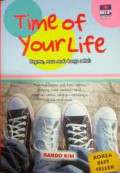 Time Of Your Life : Bagimu, Masa Muda Hanya Sekali