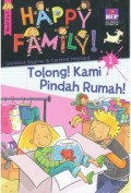 Happy Family 1 : Tolong! Kami Pindah Rumah!