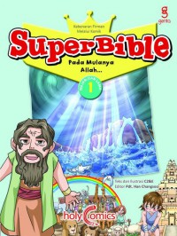 Super Bible Perjanjian Lama 1 : Pada Mulanya Allah?