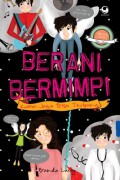 Berani Bermimpi : Kamu Juga Bisa Terbang