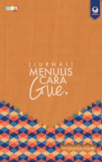 (Jurnal) Menulis Cara Gue