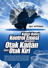 Kunci-Kunci Kontrol Emosi Dengan Otak Kanan Dan Otak Kiri