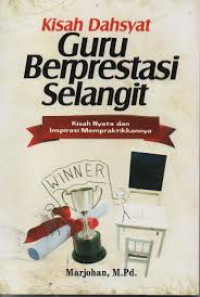 Kisah Dahsyat Guru Berprestasi Selangit