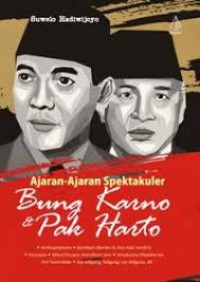 Ajaran-Ajaran Spektakuler Bung Karno & Pak Harto