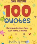 100 Quotes : Kumpulan Kutipan Seru Buat Remaja Hebat