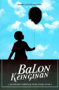 Balon Keinginan (Antologi Cerpen & Puisi Anak-Anak)