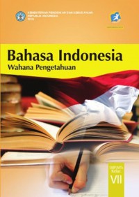 Bahasa Indonesia : Wahana Pengetahuan SMP/MTs Kelas VII