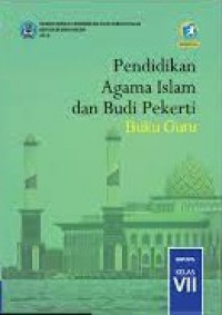 Pendidikan Agama Islam dan Budi Pekerti Buku Guru untuk Kelas VII SMP