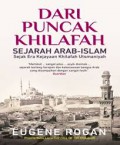 Dari Puncak Khilafah Sejarah Arab-Islam Sejak Era Kejayaan Khilafah Utsmaniyah