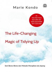 The Life-Changing Magic Of Tidying Up; Seni Beres-Beres Dan Metode Merapikan Ala Jepang