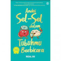 Andai Sel-Sel dalam Tubuhmu Berbicara