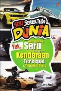 Seri Serba Tahu Dunia; Yuk, Berpetualang Seru Dengan Kendaraan Tercepat Dan Terunik Di Dunia