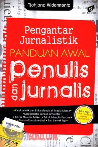 Pengantar Jurnalistik; Panduan Awal Penulis Dan Jurnalis