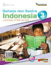 Bahasa dan Sastra Indonesia 3 untuk Kelas IX SMP dan MTs