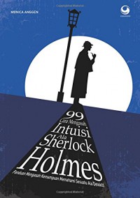 99 Cara Mengasah Intuisi Ala Sherlock Holmes