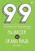 99 Perbedaan Cara Mengelola Uang Milyarder Vs Orang Biasa